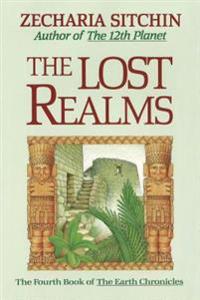 Lost Realms : The Fourth Book of the Earth Chronicles