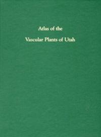 Atlas of Vascular Plants of Utah