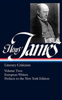 Henry James: Literary Criticism Vol. 2 (LOA #23)