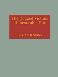 Dogged Victims of Inexorable Fate
