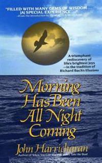 Morning Has Been All Night Coming: A Journey of self-discovery