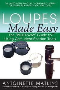 The Antoinette Matlins "RIGHT-WAY" Series to Using Gem Identification Tools
