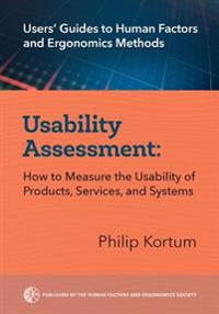 Usability Assessment: How to Measure the Usability of Products, Services, and Systems