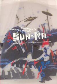 Pathways to Unknown Worlds – Sun Ra, El Saturn and Chicago`s Afro–Futurist Underground, 1954–68
