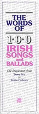 The Words of 100 Irish Songs and Ballads