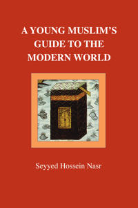 A Young Muslim's Guide to the Modern World