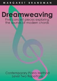Dreamweaving: Five Concert Pieces Exploring the Sounds of Modern Chords