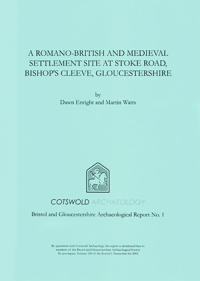 A Romano-British and Medieval Settlement Site at Stoke Road, Bishop's Cleeve, Gloucestershire