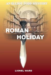 Roman Holiday: An Elliot Todd Mystery
