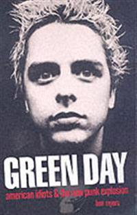 Green Day - American Idiots & The New Punk Explosion
