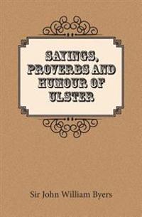 Sayings, Proverbs, and Humour of Ulster