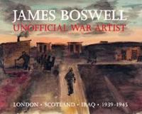 James Boswell: Unofficial War Artist