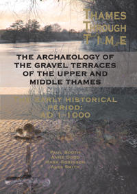 The Archaeology of the Gravel Terraces of the Upper and Middle Thames