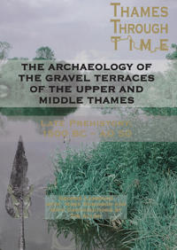 The Archaeology of the Gravel Terraces of the Upper and Middle Thames