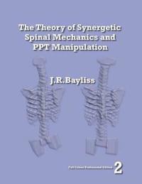 The Theory of Synergetic Spinal Mechanics and PPT Manipulation - Edition 2