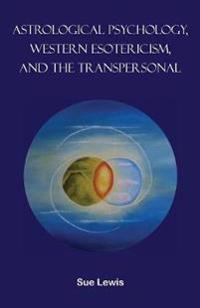 Astrological Psychology, Western Esotericism, and the Transpersonal