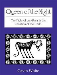 Queen of the Night. the Role of the Stars in the Creation of the Child
