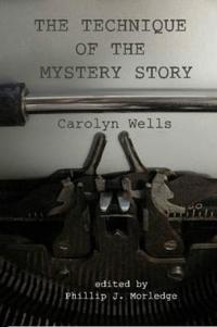 The Technique of the Mystery Story