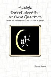 Myalgic Encephalopathy At Close Quarters