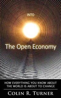 Into the Open Economy: How Everything You Know about the World Is about to Change
