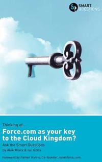Thinking of... Force.Com as the Key to the Cloud Kingdom? Ask the Smart Questions