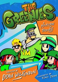 Greenies Book 1: A Mountain Of Trouble!