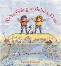 We're Going to Build a Dam