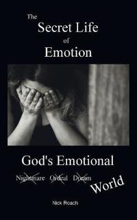 The Secret Life of Emotion