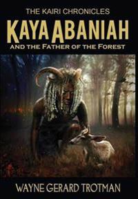 Kaya Abaniah and the Father of the Forest