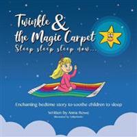Twinkle and the Magic Carpet Sleep sleep sleep  now ...