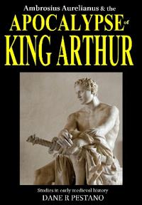 Ambrosius Aurelianus and the Apocalypse of King Arthur