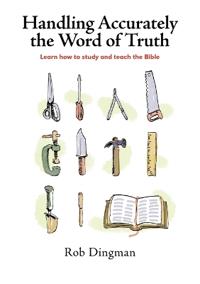 Handling Accurately the Word of Truth