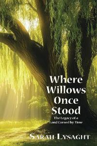 Where Willows Once Stood