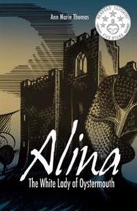 Alina: the White Lady of Oystermouth