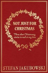 Not Just For Christmas