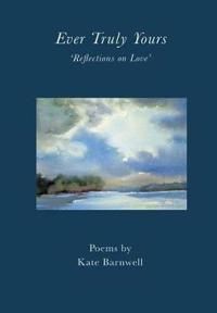 Ever Truly Yours - Reflections on Love