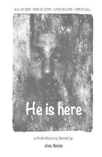He is Here