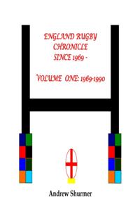 England Rugby Chronicle since 1969: Volume One: 1969-1990