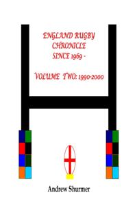 England Rugby Chronicle since 1969: Volume Two: 1990-2000