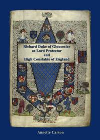 Richard Duke of Gloucester as Lord Protector and High Constable of England
