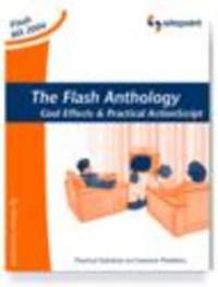 The Flash Anthology: Cool Effects and Practical ActionScript