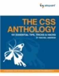 The CSS Anthology: 101 Essential Tips, Tricks and Hacks