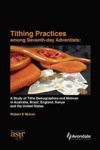 Tithing Practices Among Seventh-Day Adventists: A Study of Tithe Demographics and Motives in Australia, Brazil, England, Kenya and the United States (