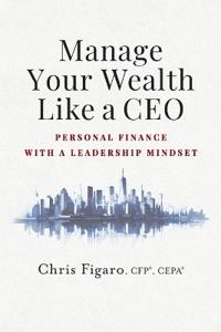 Manage Your Wealth Like a CEO