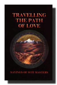 Travelling The Path Of Love: Sayings Of Sufi Masters