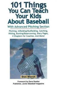 101 Things You Can Teach Your Kids About Baseball