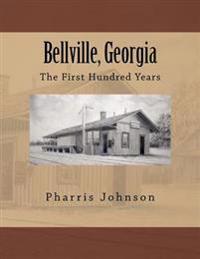 Bellville, Georgia: The First Hundred Years