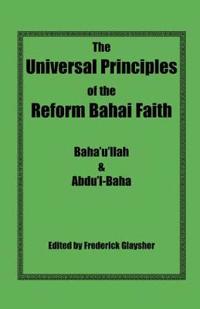 Bokomslag för "The Universal Principles of the Reform Bahai Faith"