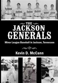 The Jackson Generals: Minor League Baseball in Jackson, Tennessee