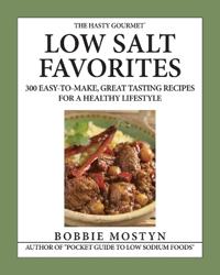 The Hasty Gourmet(TM) Low Salt Favorites